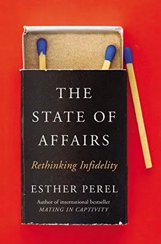 Anal Esther Perel The State of Affairs Rethinking Infidelity